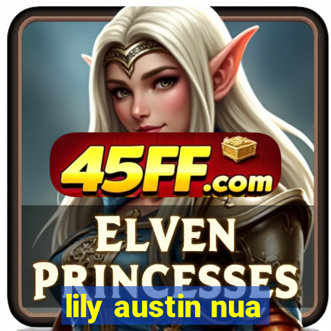 lily austin nua